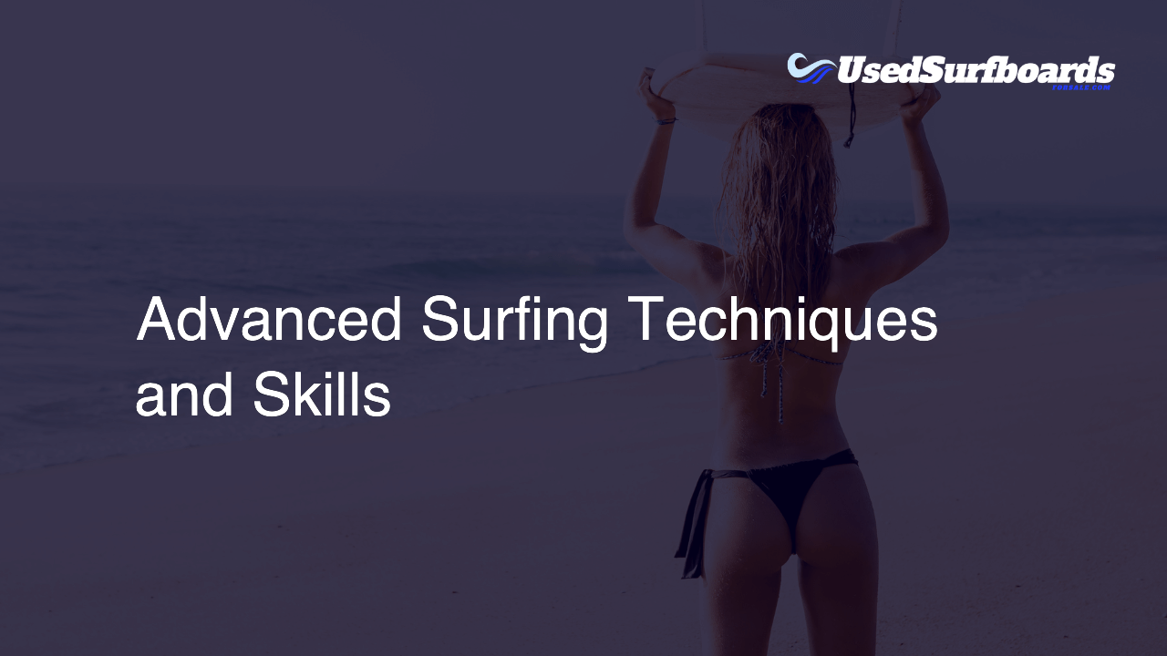 Advanced Surfing Techniques and Skills