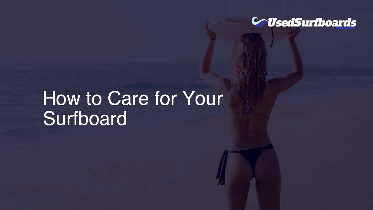 How to Care for Your Surfboard