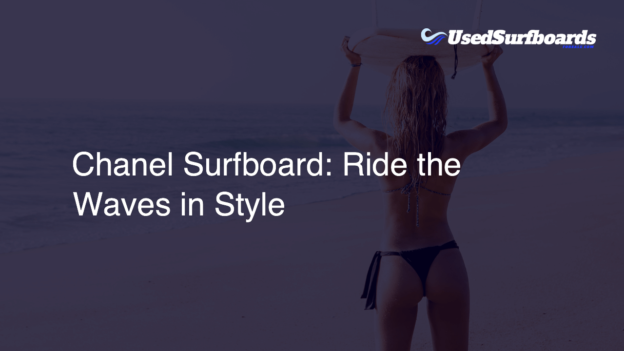 Chanel Surfboard: Ride the Waves in Style