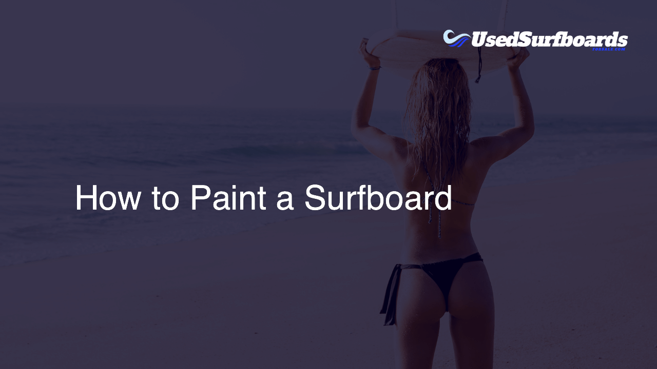 How to Paint a Surfboard