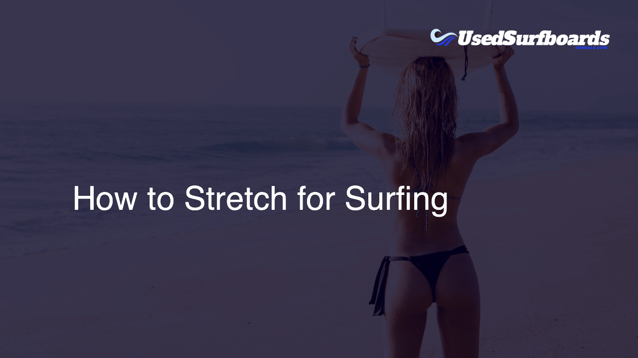 How to Stretch for Surfing