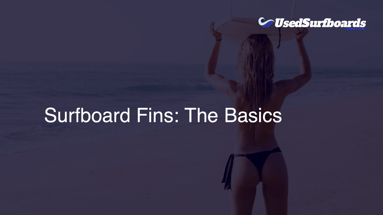 Surfboard Fins: The Basics